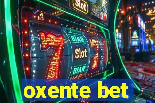 oxente bet