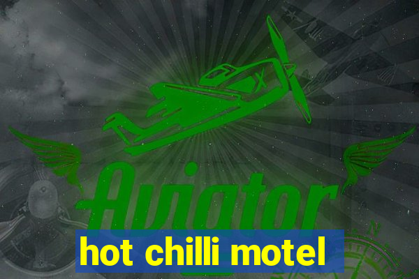 hot chilli motel