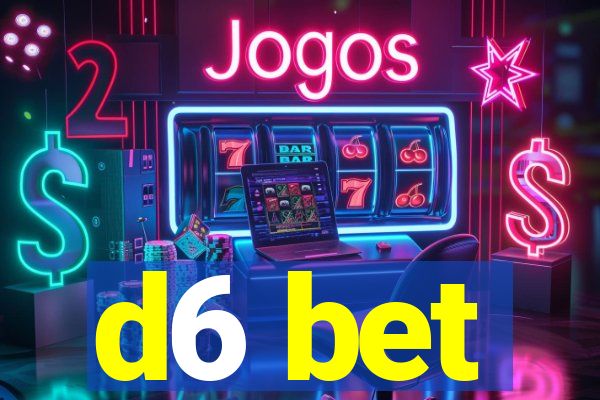 d6 bet