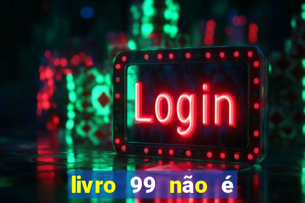 livro 99 não é 100 pdf grátis livro