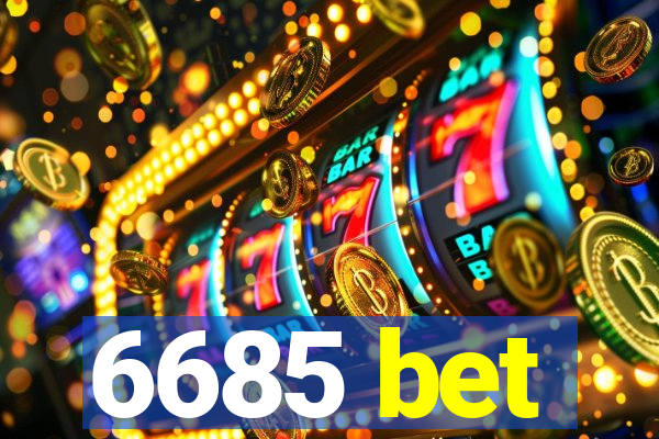 6685 bet