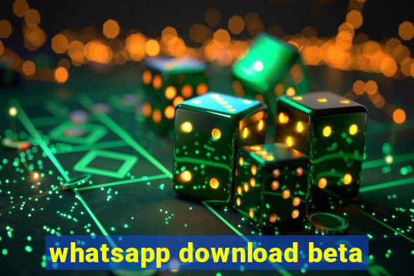 whatsapp download beta