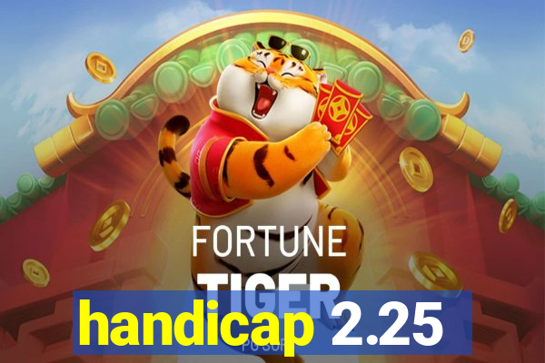 handicap 2.25