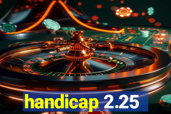 handicap 2.25