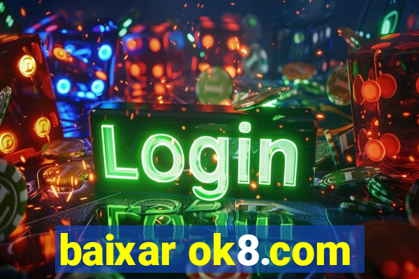 baixar ok8.com