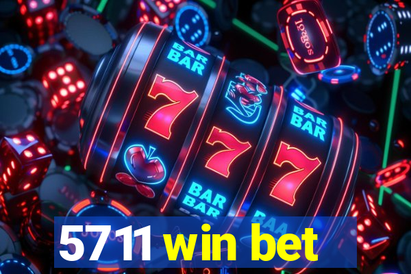 5711 win bet