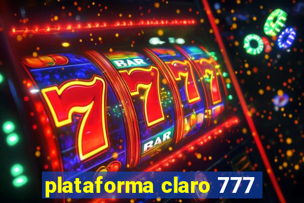 plataforma claro 777