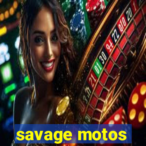 savage motos