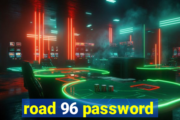 road 96 password