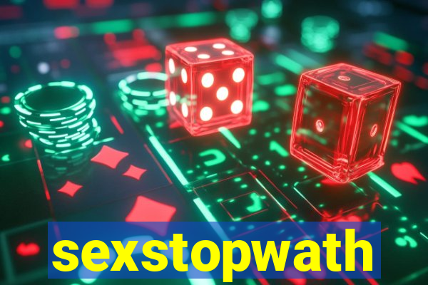 sexstopwath