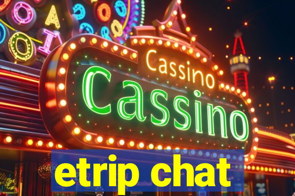 etrip chat