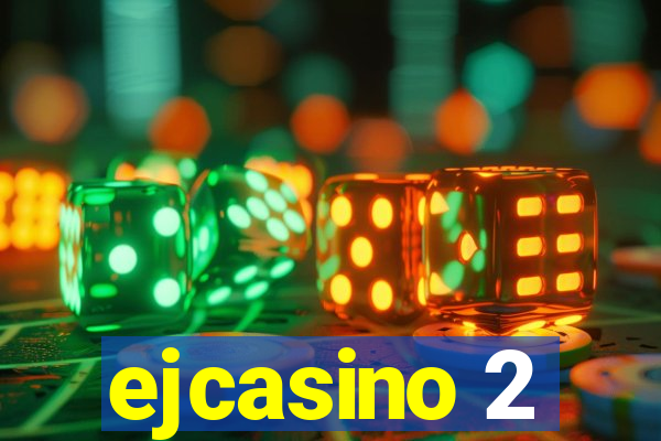 ejcasino 2