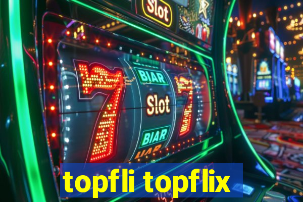 topfli topflix