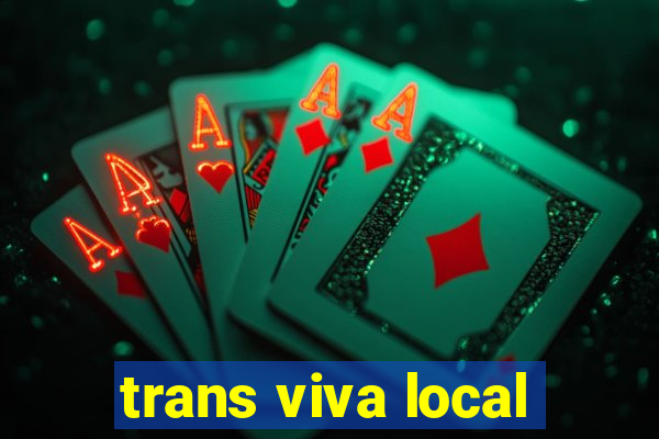 trans viva local