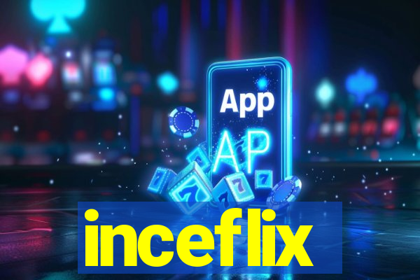 inceflix