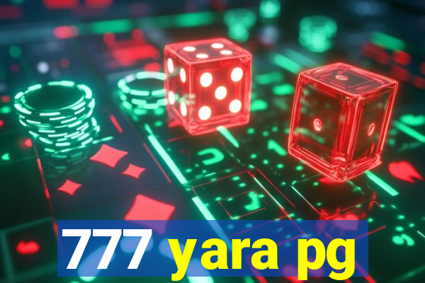 777 yara pg