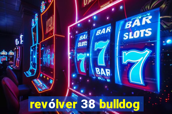 revólver 38 bulldog