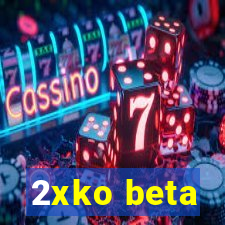 2xko beta