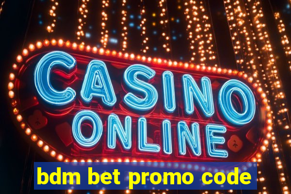 bdm bet promo code