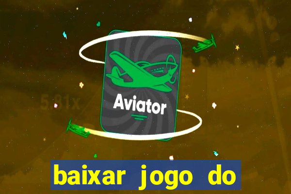 baixar jogo do tigre plataforma nova