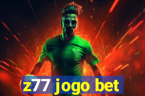 z77 jogo bet