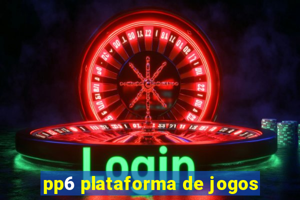 pp6 plataforma de jogos