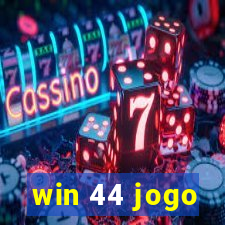 win 44 jogo