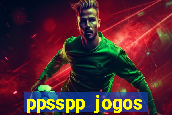 ppsspp jogos download mediafıre