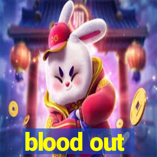 blood out