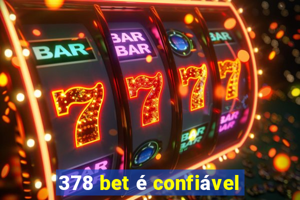 378 bet é confiável