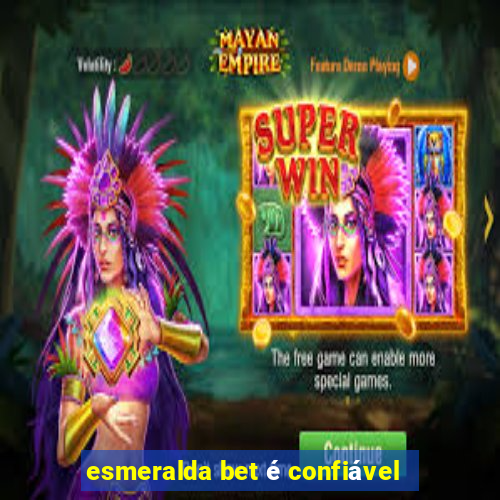 esmeralda bet é confiável