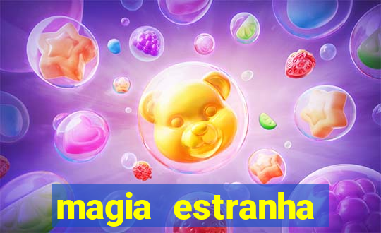 magia estranha filme completo dublado