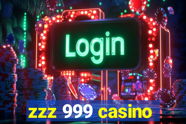 zzz 999 casino