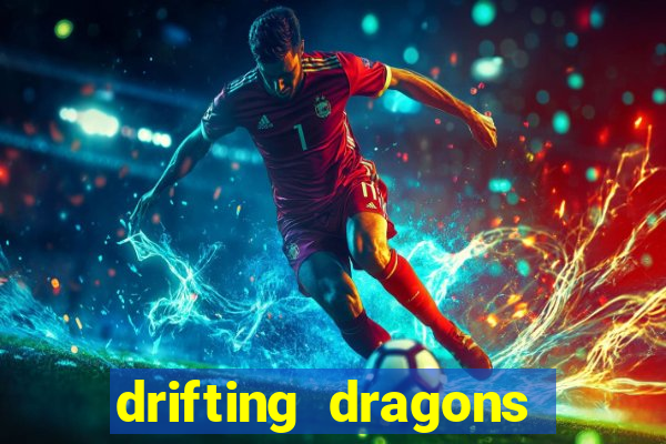 drifting dragons vai ter 2 temporada