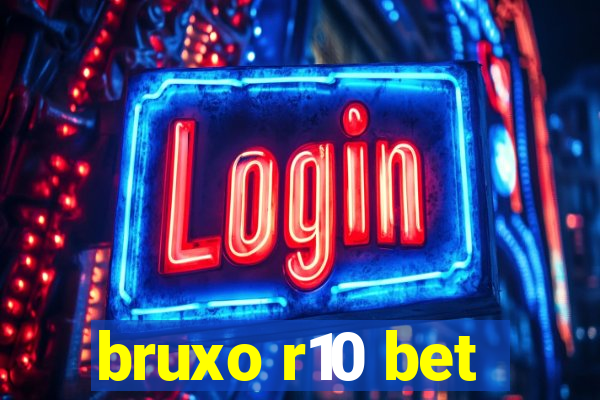 bruxo r10 bet