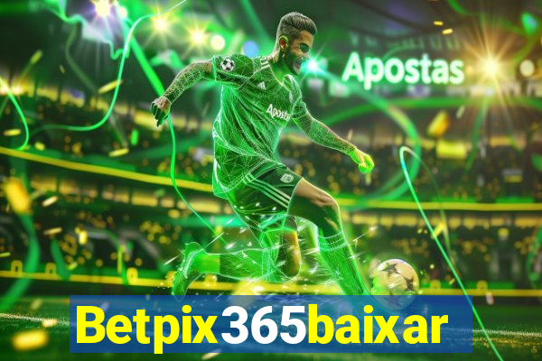 Betpix365baixar