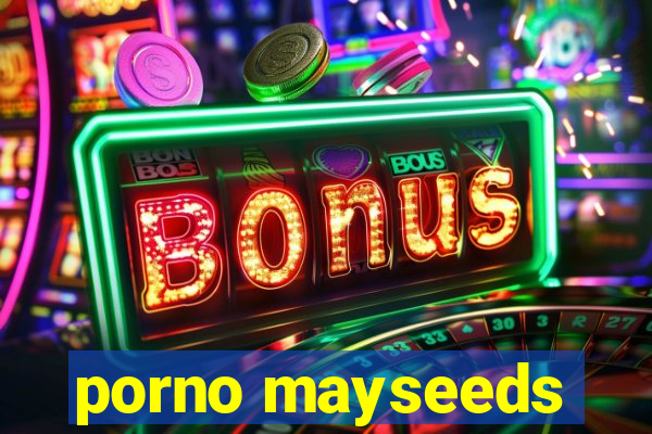 porno mayseeds