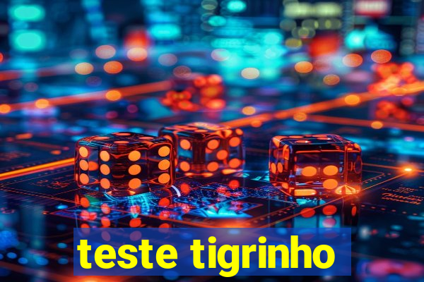 teste tigrinho