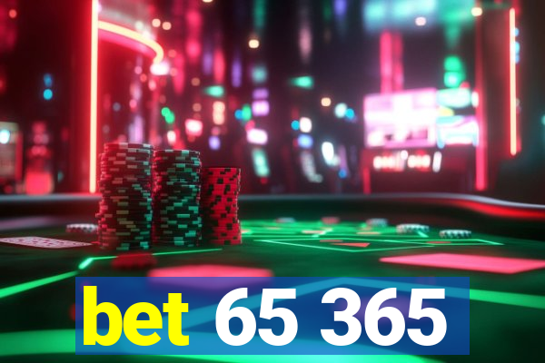 bet 65 365