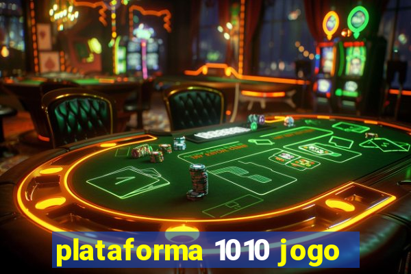 plataforma 1010 jogo