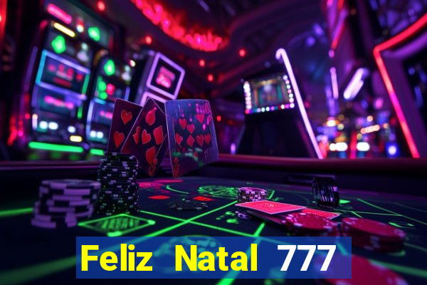 Feliz Natal 777 plataforma login