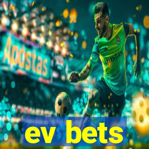 ev bets