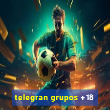 telegran grupos +18