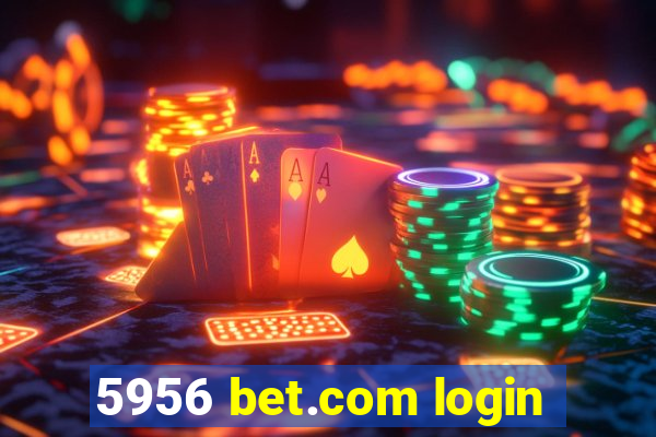 5956 bet.com login