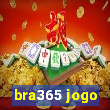 bra365 jogo