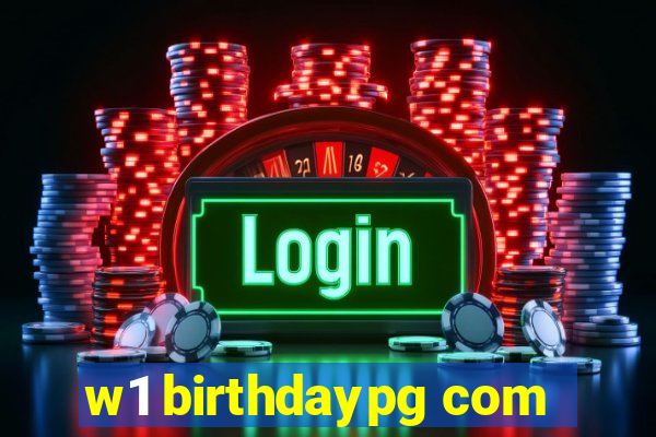 w1 birthdaypg com