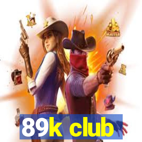 89k club