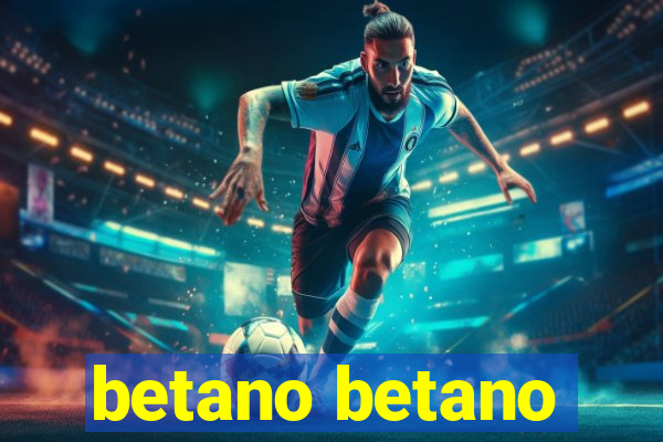 betano betano