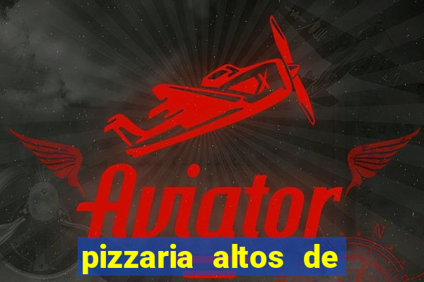 pizzaria altos de santana sjc