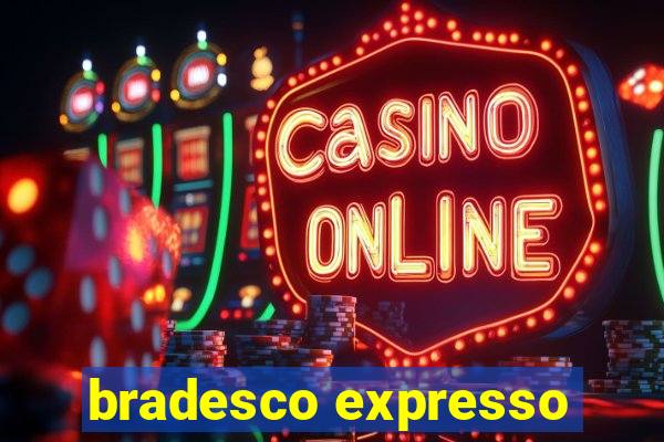 bradesco expresso